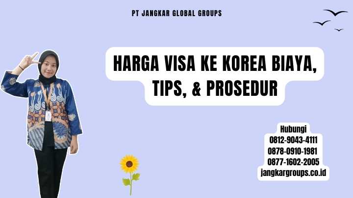 Harga Visa Ke Korea Biaya, Tips, & Prosedur