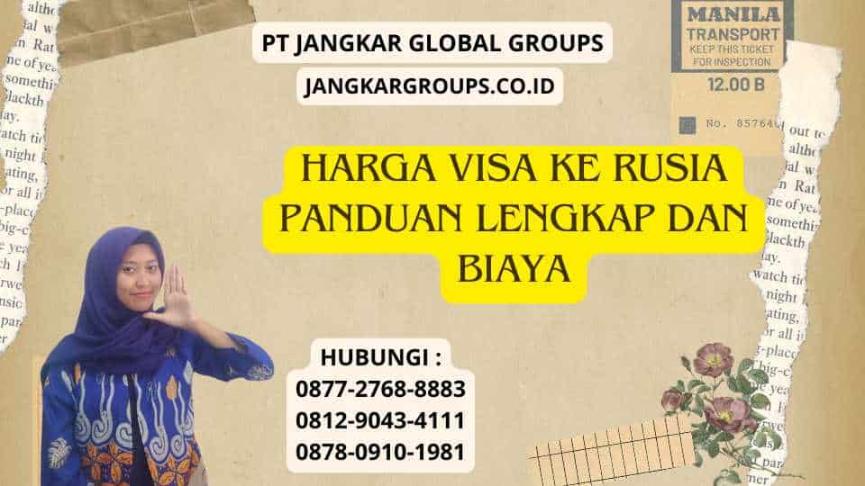Harga Visa Ke Rusia Panduan Lengkap dan Biaya