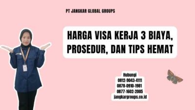Harga Visa Kerja 3 Biaya, Prosedur, dan Tips Hemat
