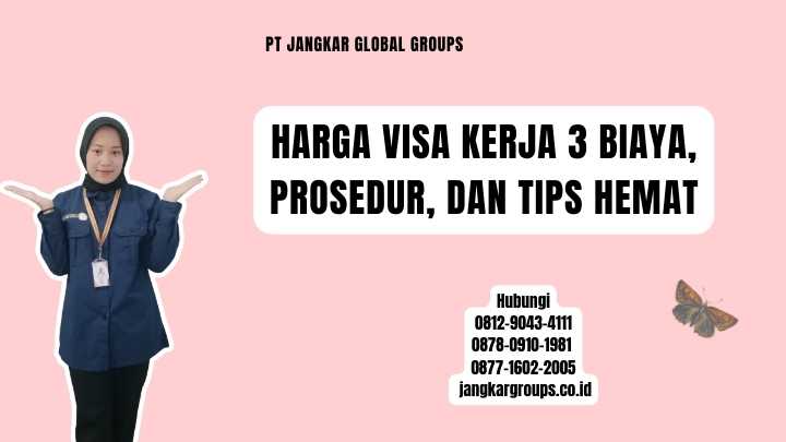 Harga Visa Kerja 3 Biaya, Prosedur, dan Tips Hemat