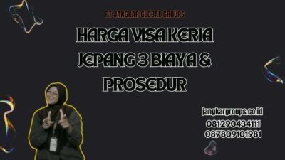 Harga Visa Kerja Jepang 3 Biaya & Prosedur