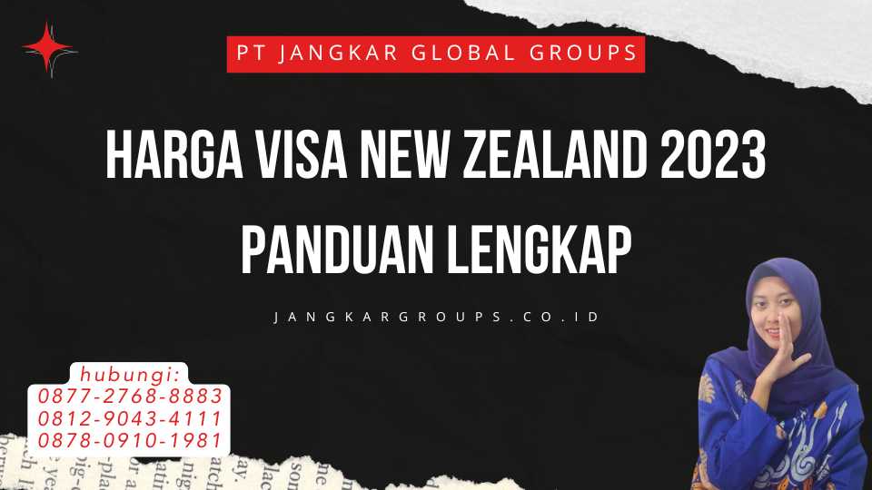 Harga Visa New Zealand 2023 Panduan Lengkap