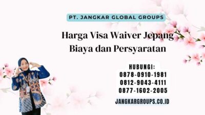 Harga Visa Waiver Jepang Biaya dan Persyaratan