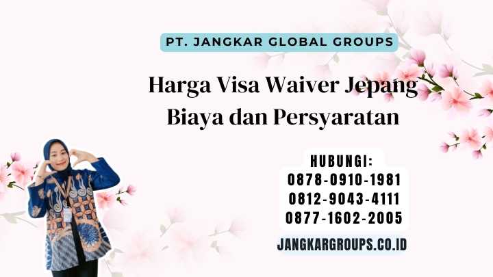 Harga Visa Waiver Jepang Biaya dan Persyaratan