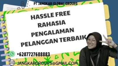 Hassle Free Rahasia Pengalaman Pelanggan Terbaik