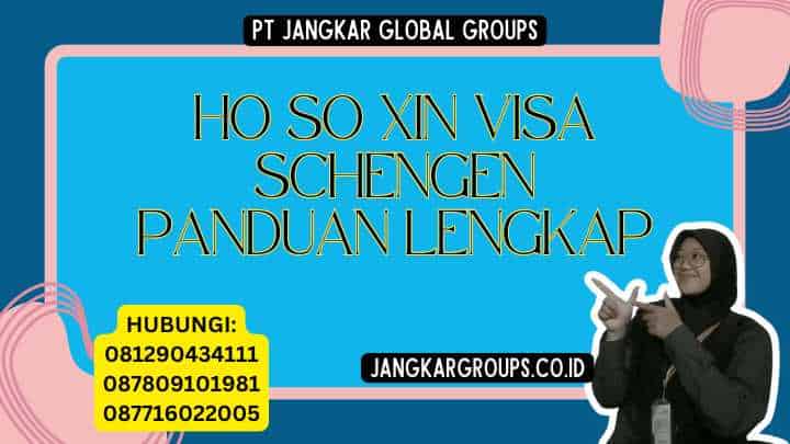 Ho So Xin Visa Schengen Panduan Lengkap