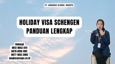 Holiday Visa Schengen Panduan Lengkap