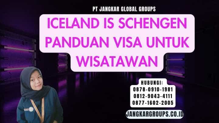 Iceland Is Schengen Panduan Visa untuk Wisatawan
