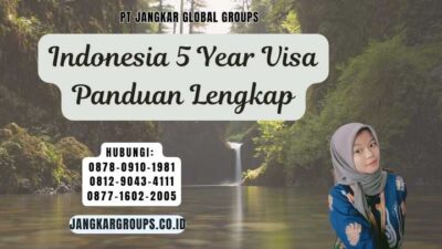 Indonesia 5 Year Visa Panduan Lengkap