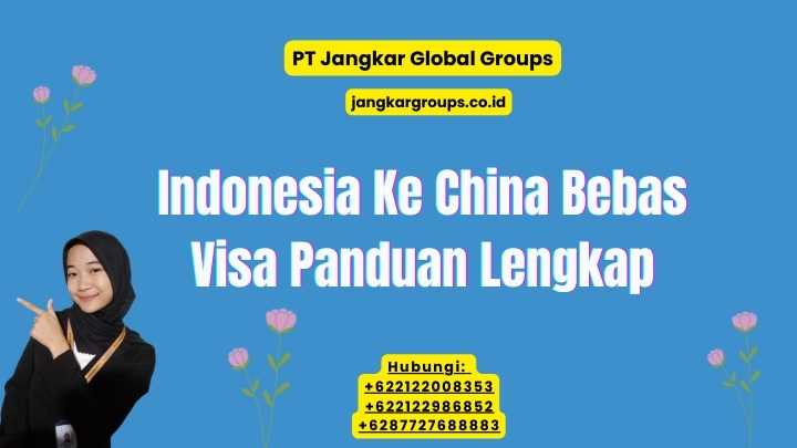 Indonesia Ke China Bebas Visa Panduan Lengkap