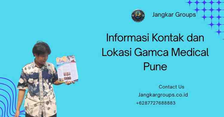 Informasi Kontak dan Lokasi Gamca Medical Pune