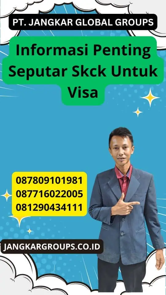 Informasi Penting Seputar Skck Untuk Visa