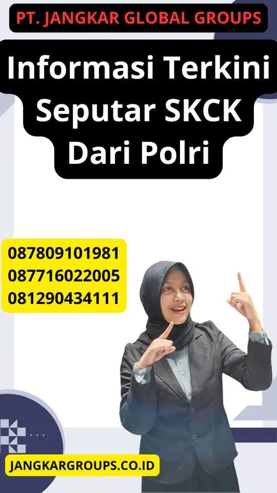 Informasi Terkini Seputar SKCK Dari Polri