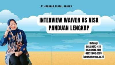 Interview Waiver US Visa Panduan Lengkap