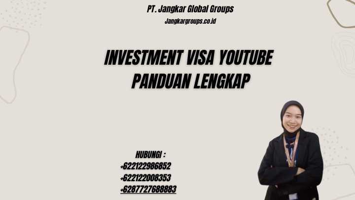Investment Visa Youtube Panduan Lengkap