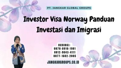 Investor Visa Norway Panduan Investasi dan Imigrasi