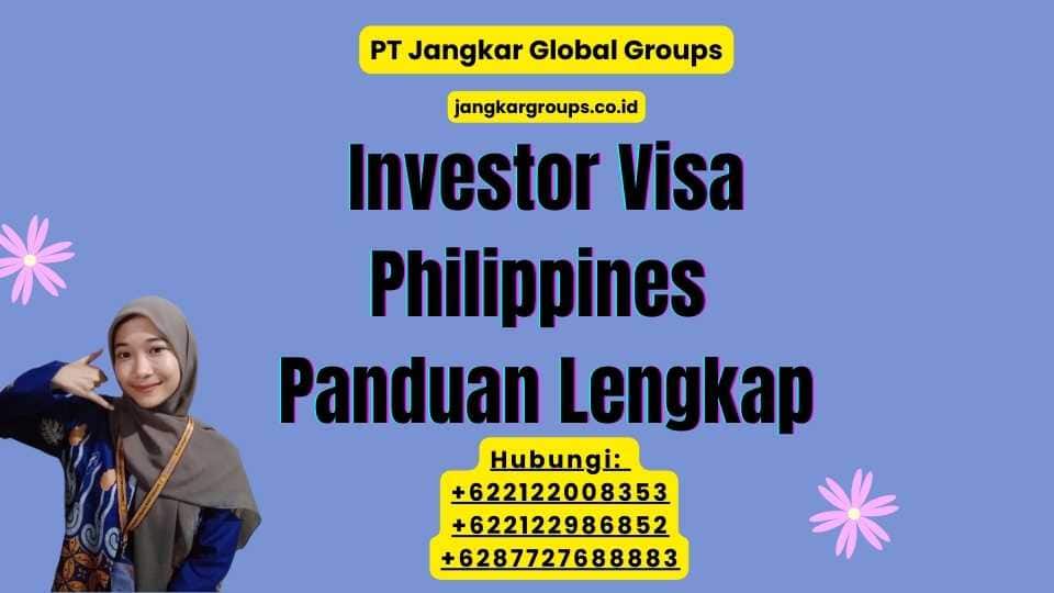 Investor Visa Philippines Panduan Lengkap