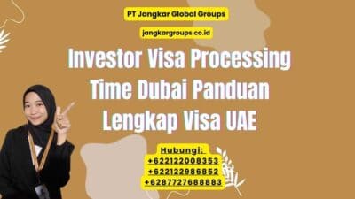 Investor Visa Processing Time Dubai Panduan Lengkap Visa UAE