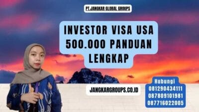 Investor Visa USA 500.000 Panduan Lengkap
