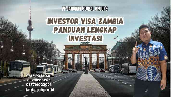 Investor Visa Zambia Panduan Lengkap Investasi