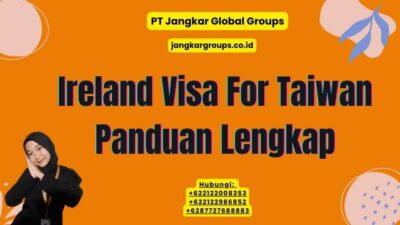 Ireland Visa For Taiwan Panduan Lengkap