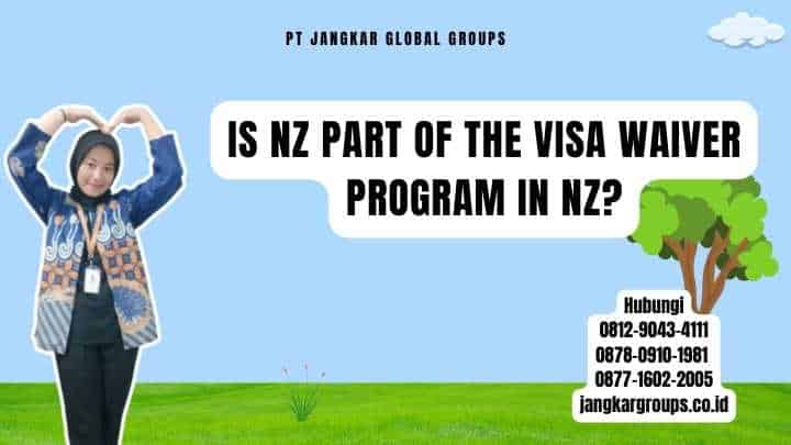 Is NZ part of the Visa Waiver Program in NZ