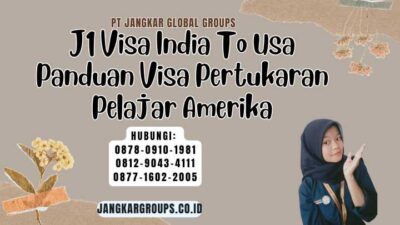 J1 Visa India To Usa Panduan Visa Pertukaran Pelajar Amerika