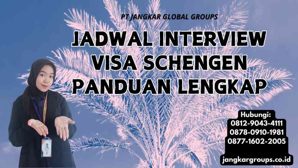 Jadwal Interview Visa Schengen Panduan Lengkap
