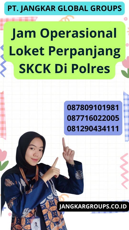 Jam Operasional Loket Perpanjang Skck Di Polres