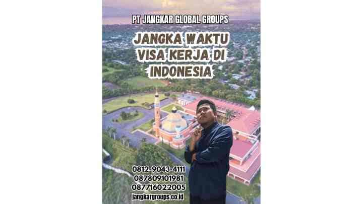 Jangka Waktu Visa Kerja di Indonesia