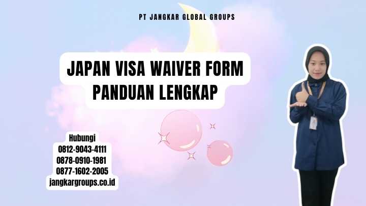 Japan Visa Waiver Form Panduan Lengkap