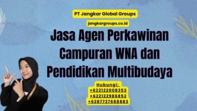 Jasa Agen Perkawinan Campuran WNA dan Pendidikan Multibudaya