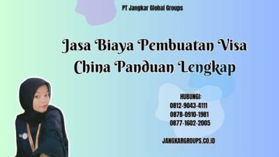 Jasa Biaya Pembuatan Visa China Panduan Lengkap