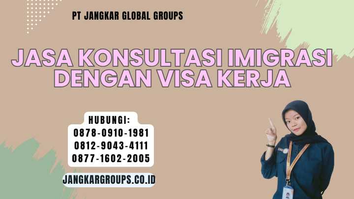 Jasa Konsultasi Imigrasi Dengan Visa Kerja