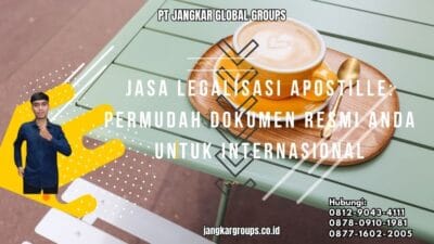 Jasa Legalisasi Apostille Permudah Dokumen Resmi Anda untuk Internasional