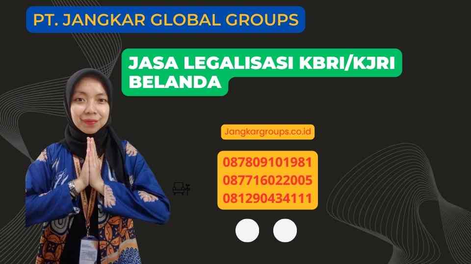 Jasa Legalisasi KBRI/KJRI Belanda
