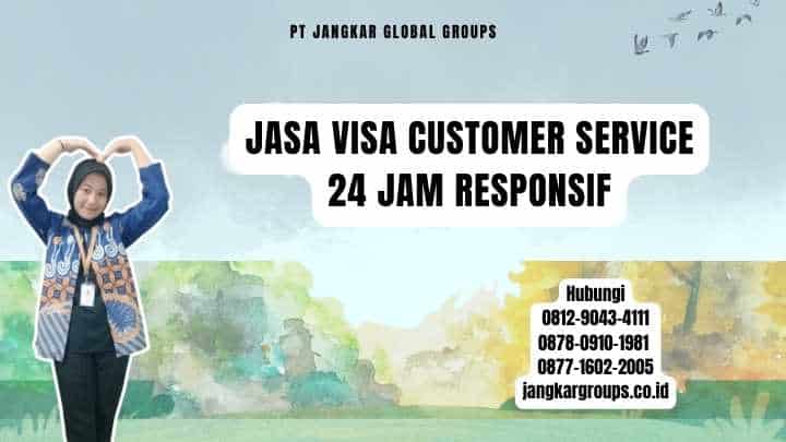 Jasa Visa Customer Service 24 Jam Responsif