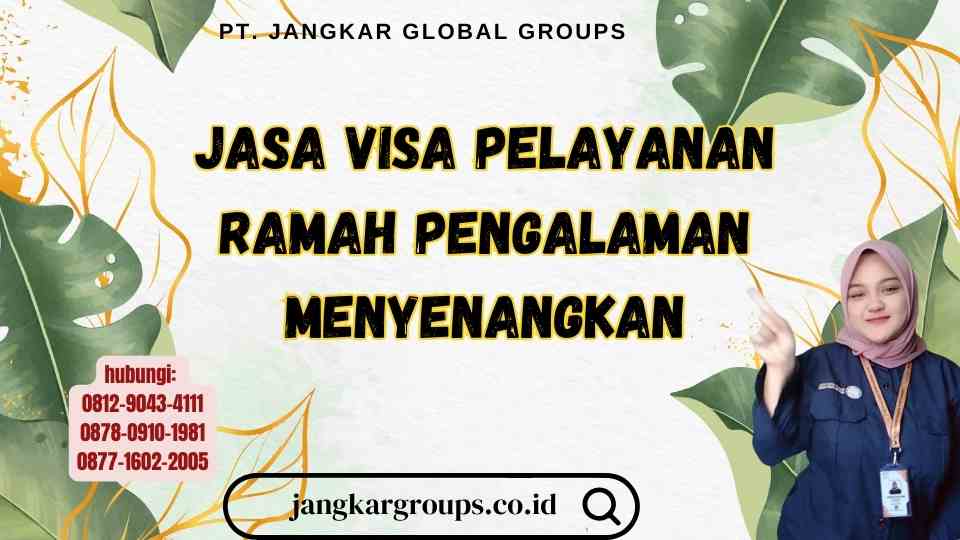 Jasa Visa Pelayanan Ramah Pengalaman Menyenangkan