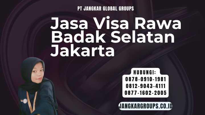 Jasa Visa Rawa Badak Selatan Jakarta