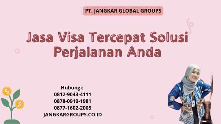 Jasa Visa Tercepat Solusi Perjalanan Anda