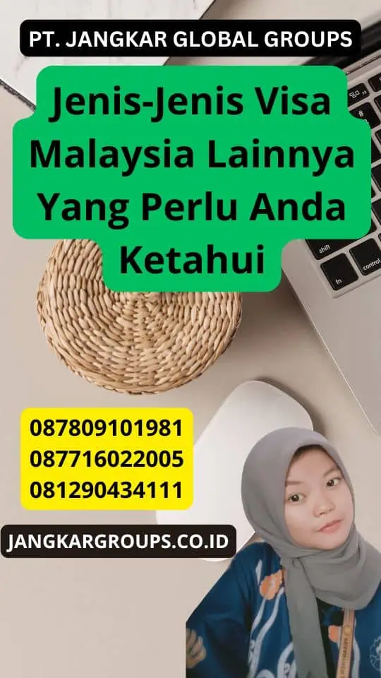 Jenis-Jenis Visa Malaysia Lainnya Yang Perlu Anda Ketahui