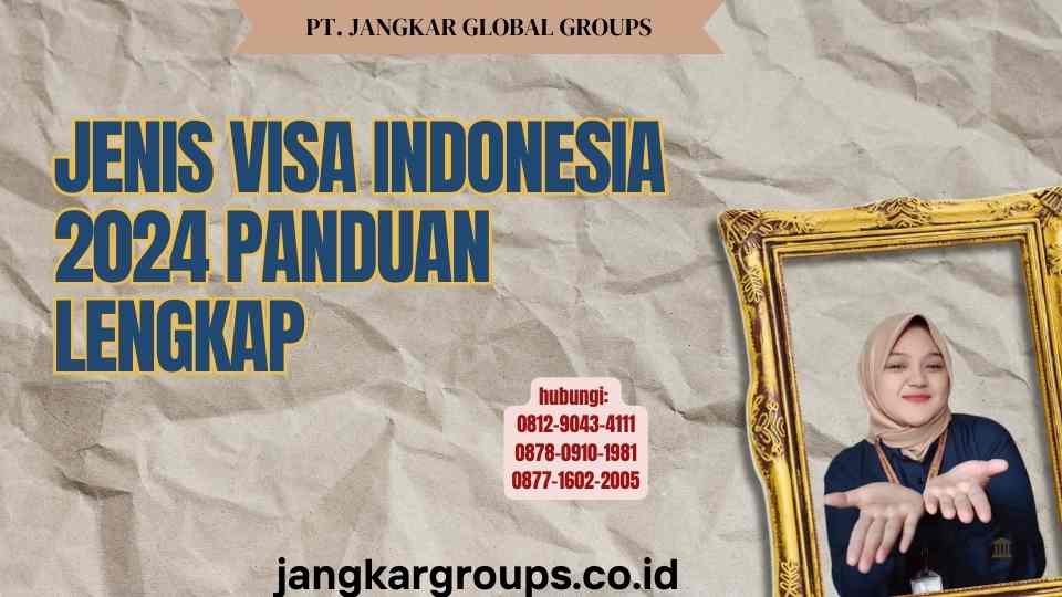 Jenis Visa Indonesia 2024 Panduan Lengkap