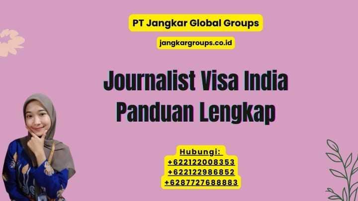 Journalist Visa India Panduan Lengkap