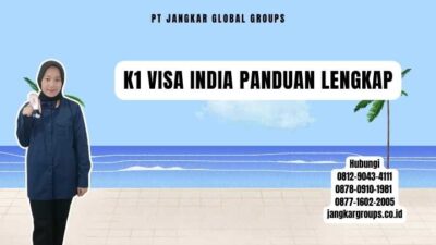 K1 Visa India Panduan Lengkap