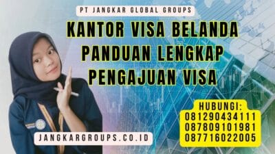 Kantor Visa Belanda Panduan Lengkap Pengajuan Visa