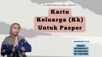 Kartu Keluarga (Kk) Untuk Paspor