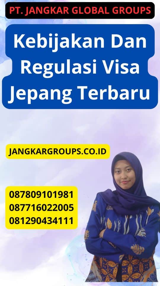 Kebijakan Dan Regulasi Visa Jepang Terbaru