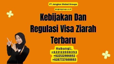 Kebijakan Dan Regulasi Visa Ziarah Terbaru
