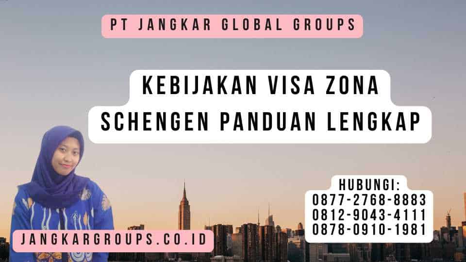 Kebijakan Visa Zona Schengen Panduan Lengkap
