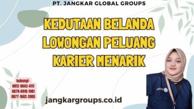 Kedutaan Belanda Lowongan Peluang Karier Menarik